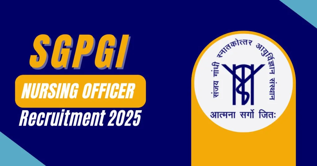 SGPGI नर्सिंग ऑफिसर भर्ती 2025