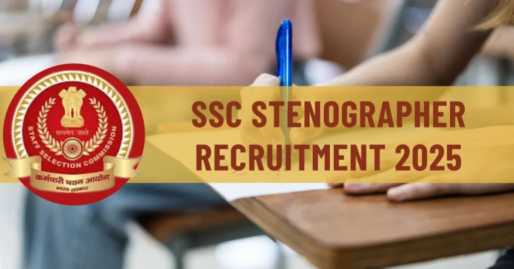 SSC Stenographer Recruitment 2025