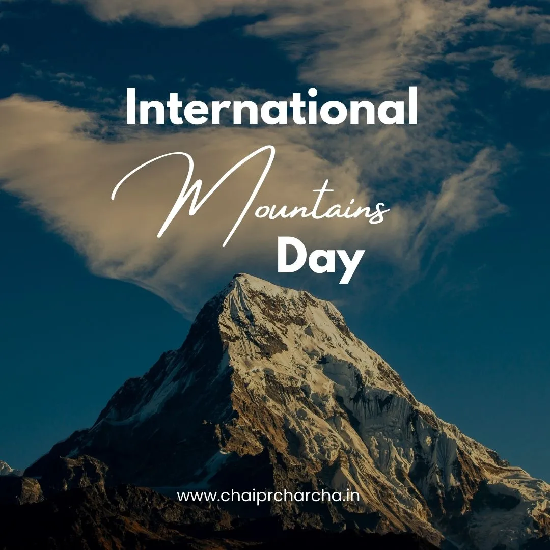 International Mountain Day: पहाड़ों की पुकार, सिर्फ़ सुकून नहीं, हमारी सांसें हैं ये वादियां 1 International Mountain Day